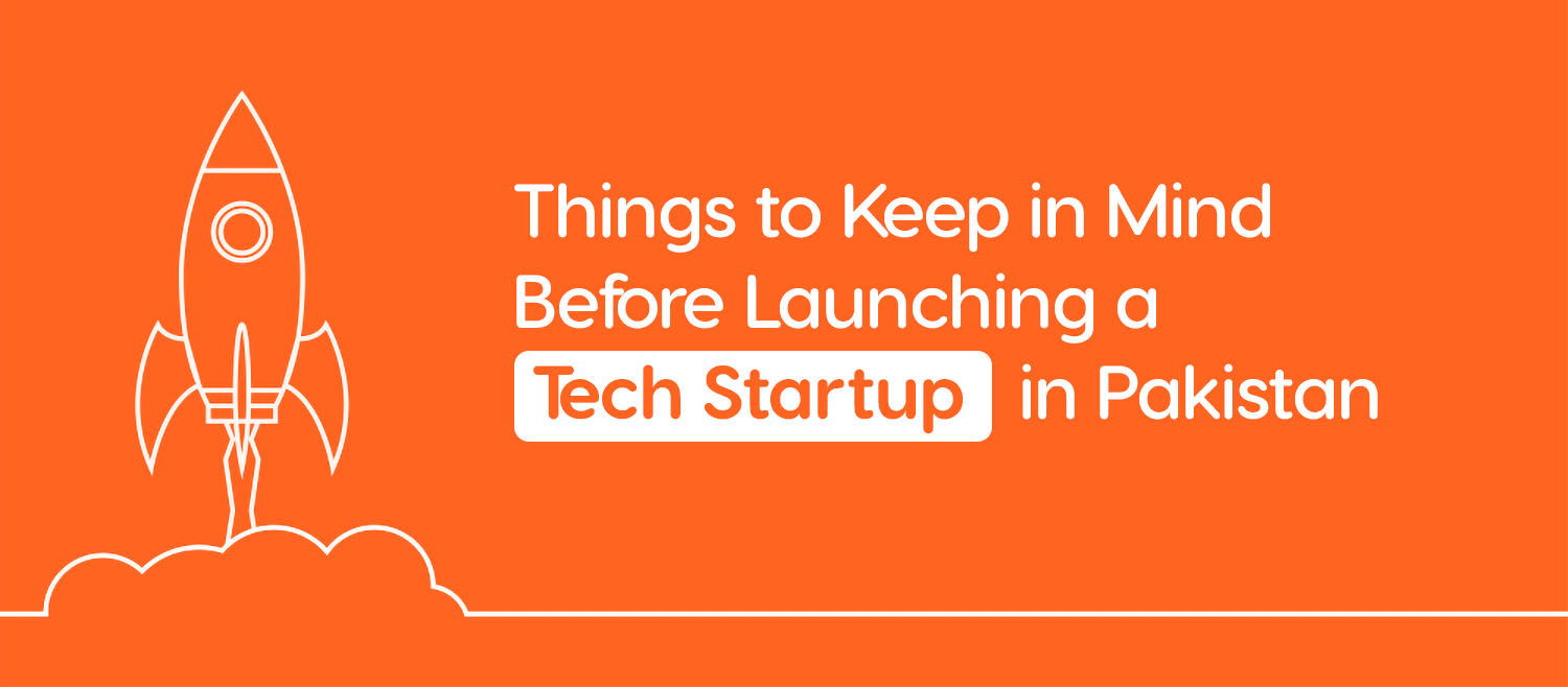 Things to keep in mind for tech startup Pakistan
