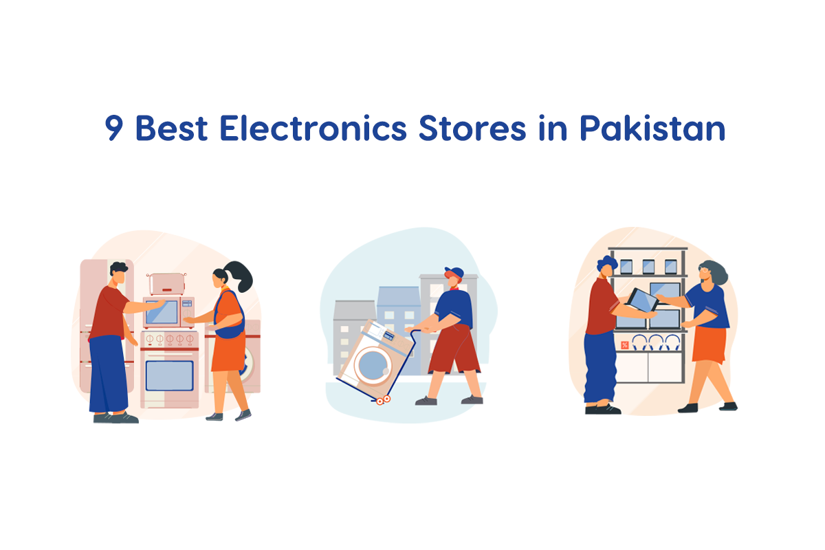 List of 9 Best Electronics Stores in Pakistan