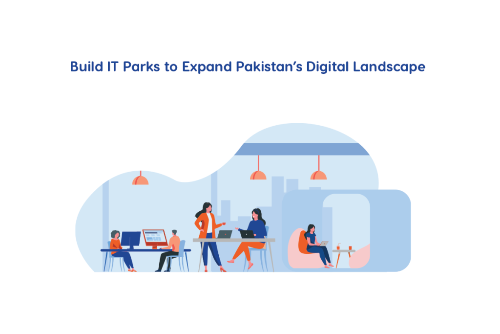 Why is There a Need to Build IT Parks to Expand Pakistan's Digital Landscape