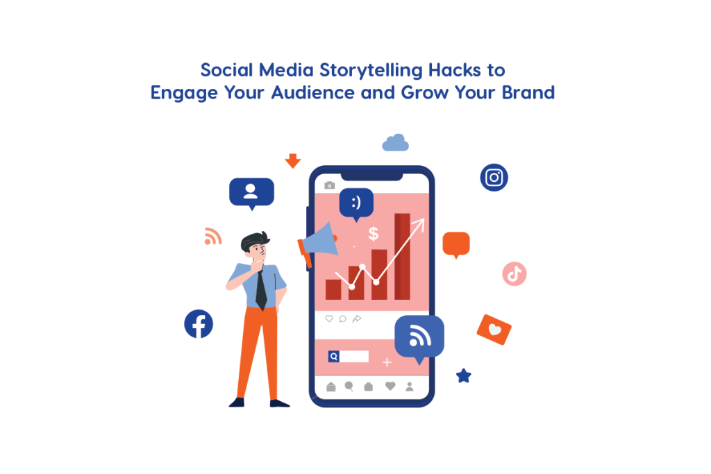 07 Social Media Storytelling Hacks to Engage Your Audience and Grow Your Brand