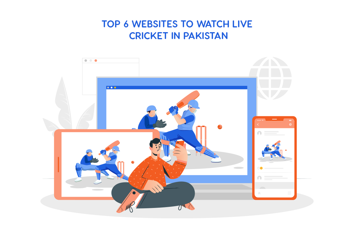 top 6 websites to watch live cricket in Pakistan