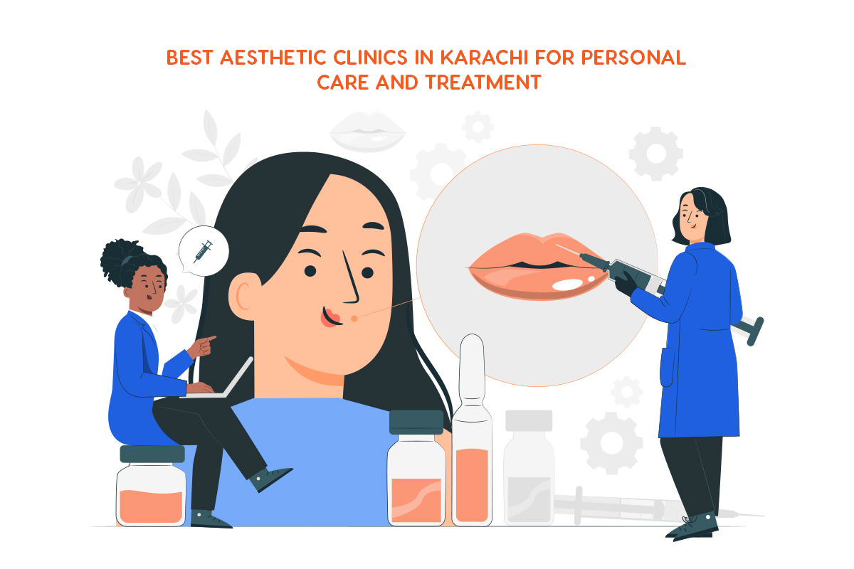 8 Best Aesthetic Clinics in Karachi for Personal Care and Treatment