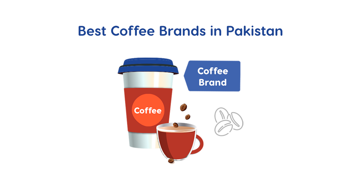   8 Best Coffee Brands in Pakistan