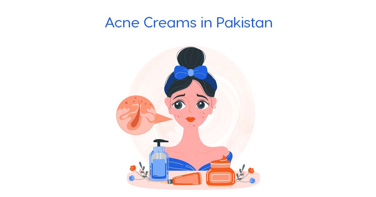 Top Six Acne Creams in Pakistan Recommended by Dermatologist