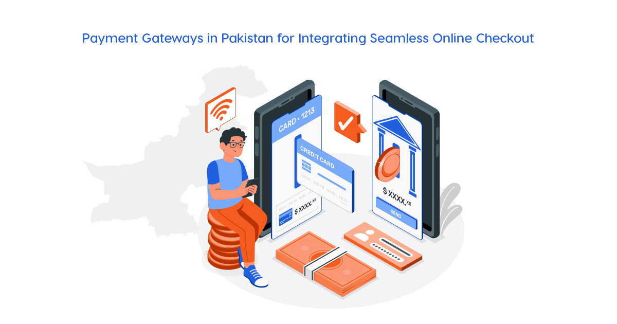 10 Best Payment Gateways in Pakistan for Integrating Online Checkout