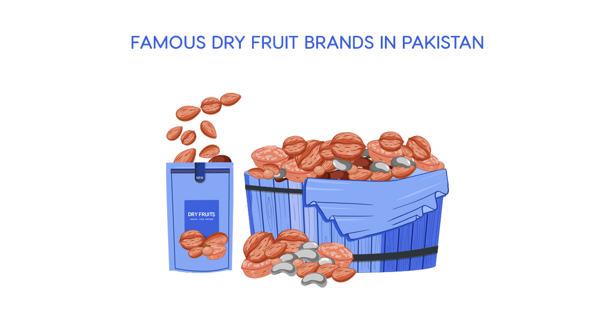 List of Top 6 Famous Dry Fruit Brands in Pakistan