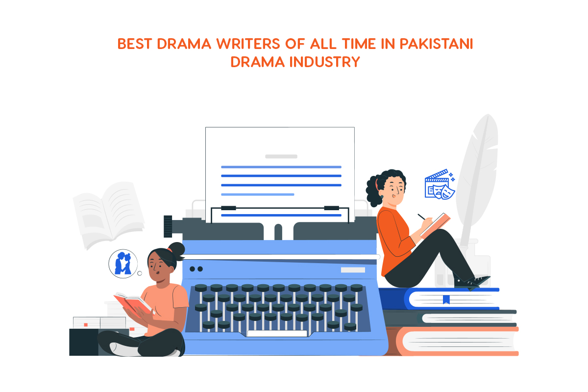 16 Best Drama Writers of All Time in Pakistani Drama Industry