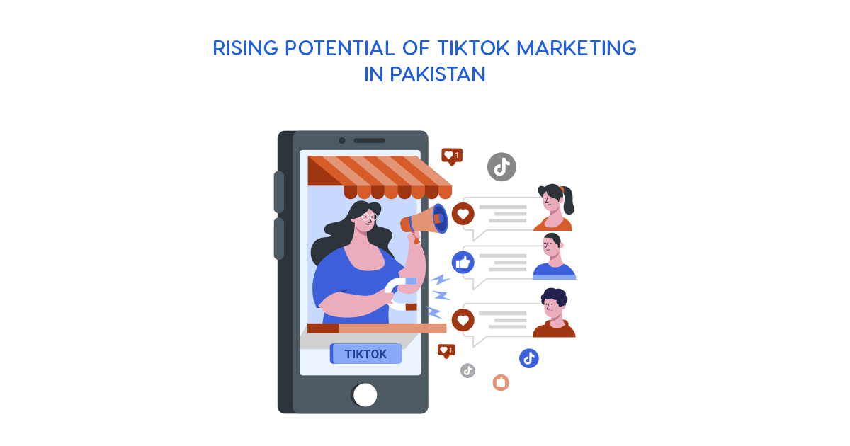 Rising Potential of TikTok Marketing in Pakistan