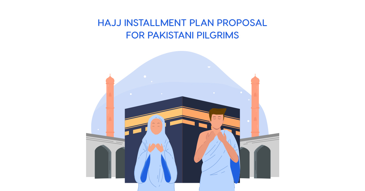 Govt Introduces Hajj Installment Plan Proposal to Support Pakistani Pilgrims