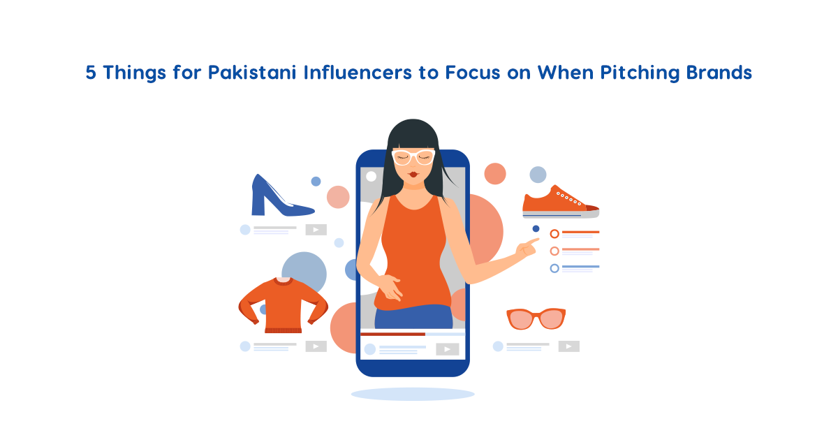 Top 5 Things for Pakistani Influencers to Focus on When Pitching Brands