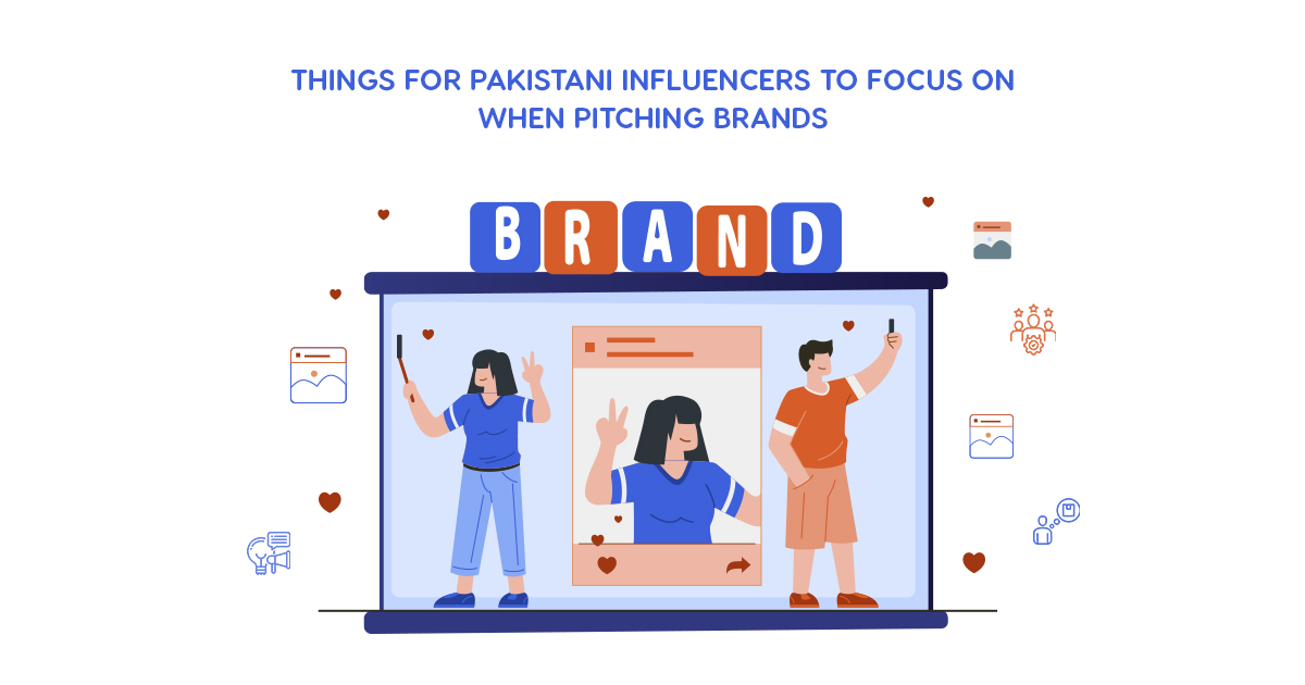 Top 5 Things for Pakistani Influencers to Focus on When Pitching Brands