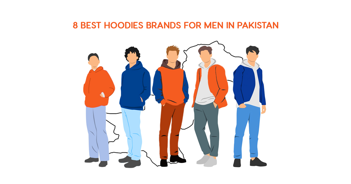 8 Best Hoodies Brands for Men in Pakistan