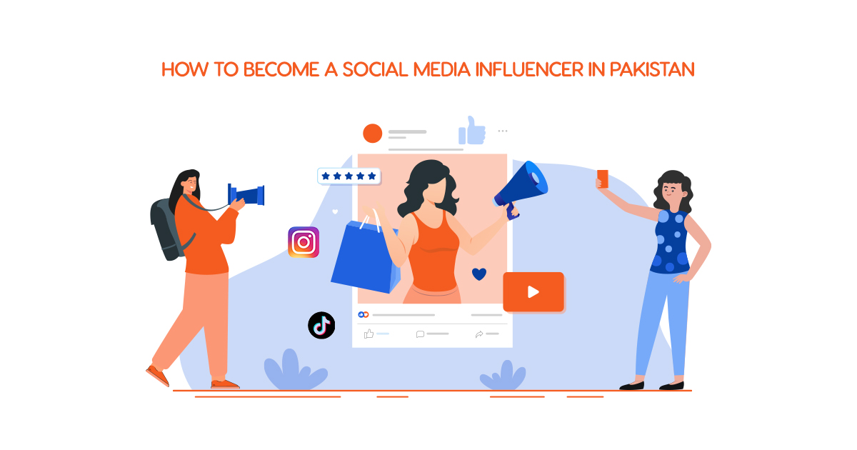 How to Become a Social Media Influencer in Pakistan