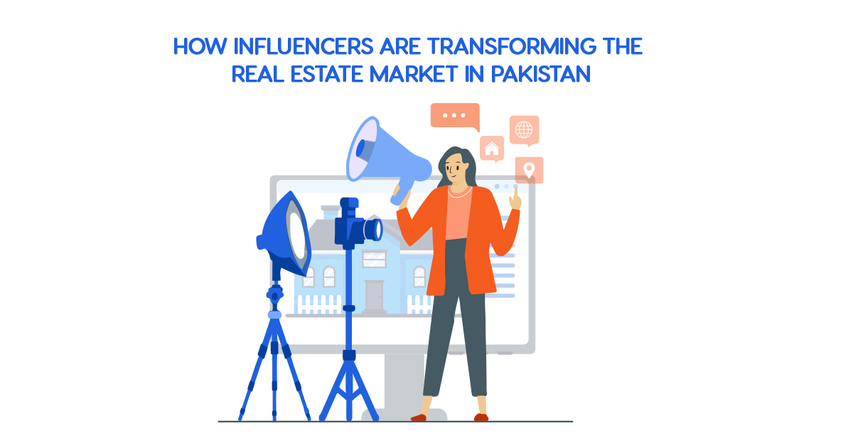 How Influencers Are Transforming the Real Estate Market in Pakistan