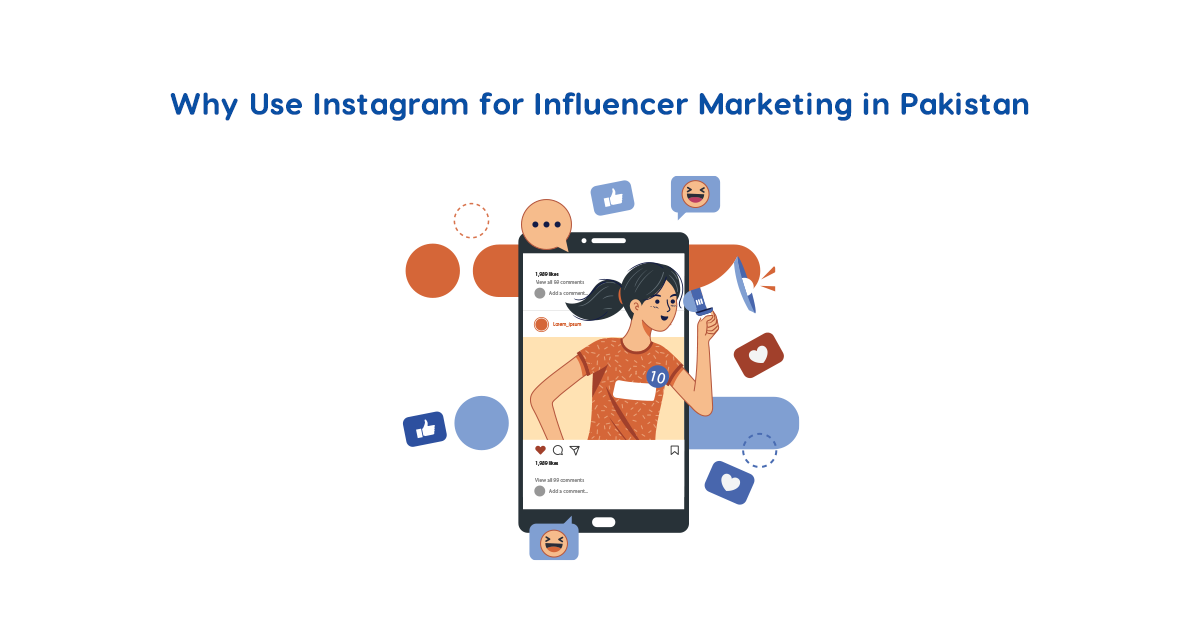 Why You Should Use Instagram for Influencer Marketing in Pakistan