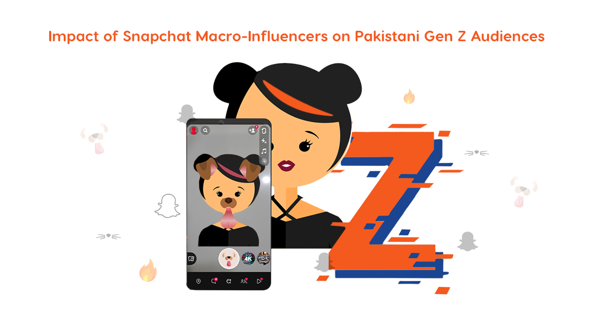 The Impact of Snapchat Macro-Influencers on Pakistani Gen Z Audiences