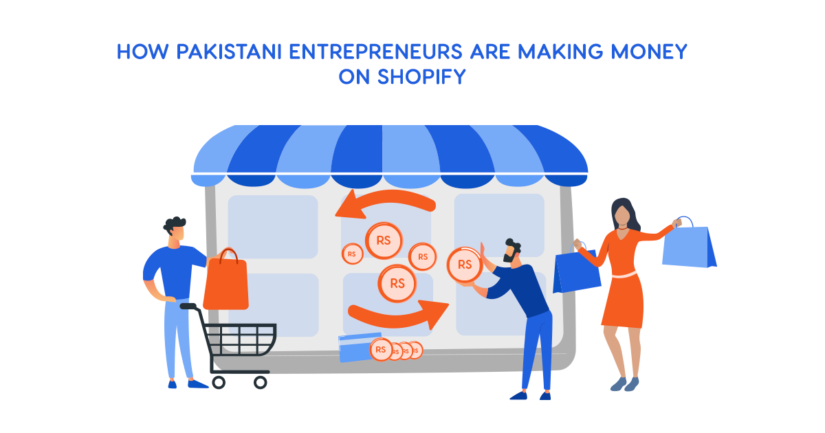 How Pakistani Entrepreneurs Are Making Money on Shopify