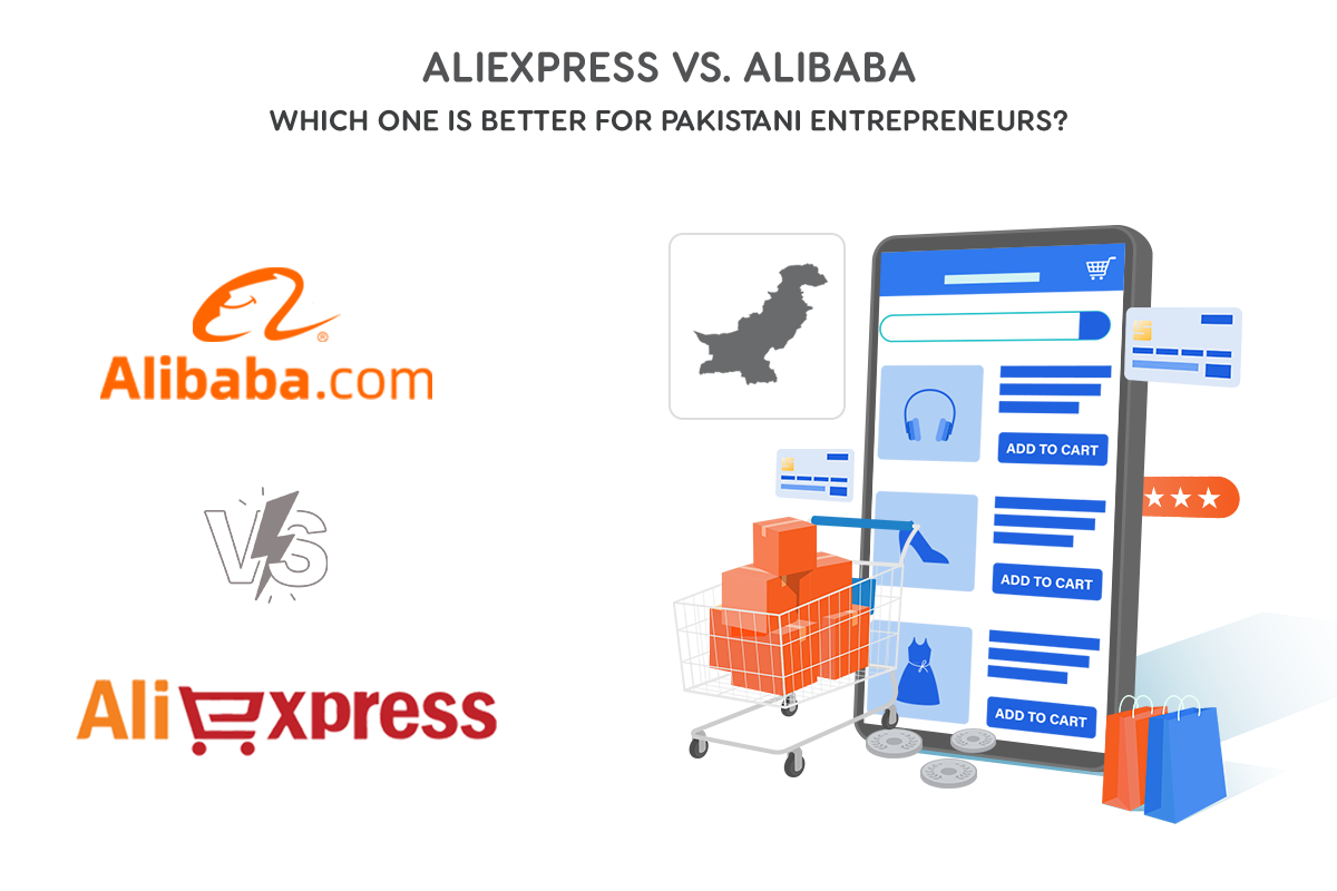 AliExpress vs. Alibaba: Which One is Better for Pakistani Entrepreneurs