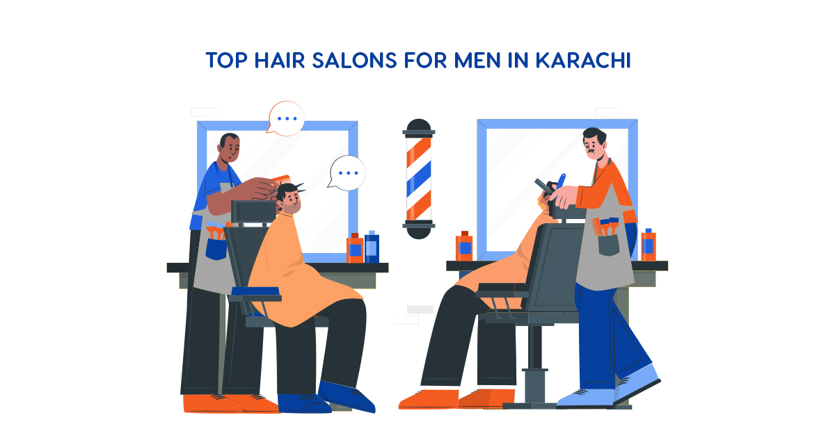 Top 8 Hair Salons for Men in Karachi