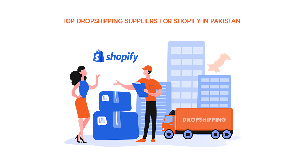 Top Dropshipping Suppliers for Shopify in Pakistan