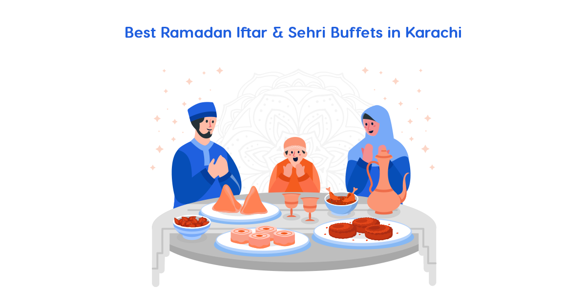 Top 10 Best Ramadan Iftar & Sehri Buffets in Karachi