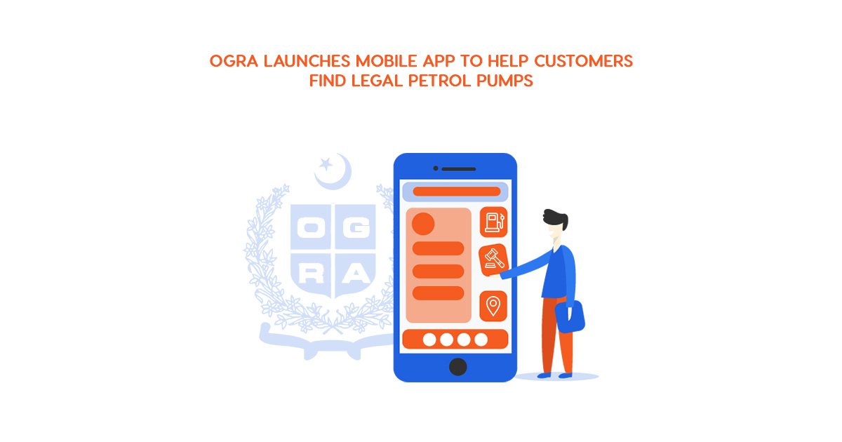 OGRA Launches Mobile App to Help Customers Find Legal Petrol Pumps