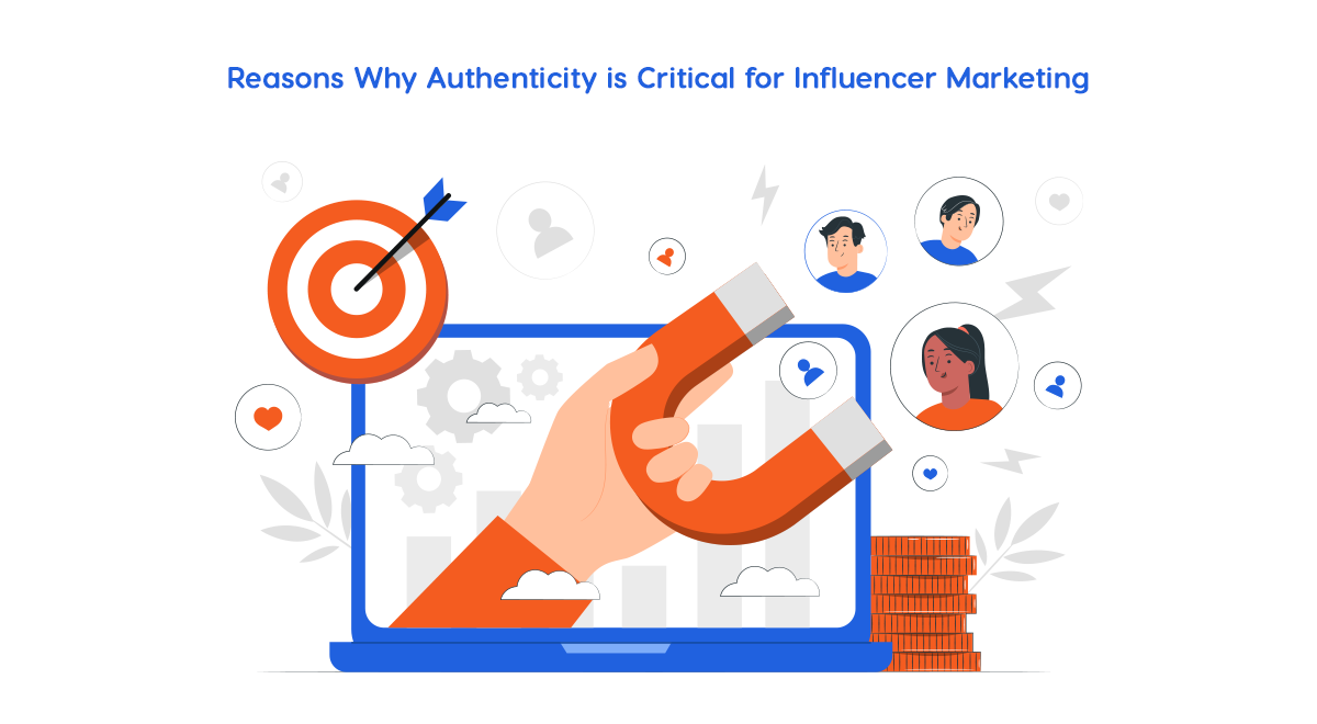 Reasons Why Authenticity is Critical for Influencer Marketing