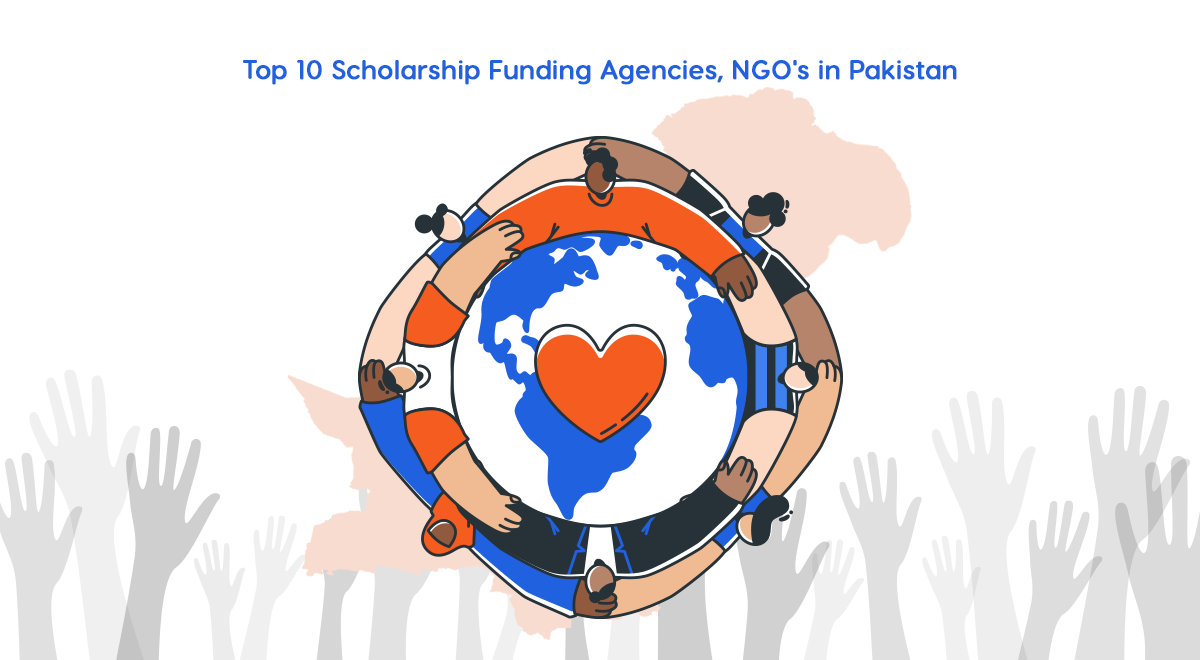 Top 10 Scholarship Funding Agencies & NGOs in Pakistan